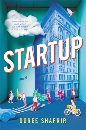 Startup : a novel / Doree Shafrir.
