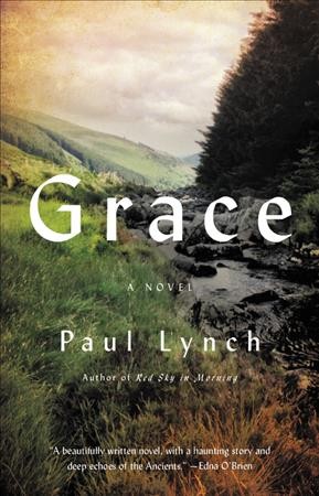 Grace : a novel / Paul Lynch.