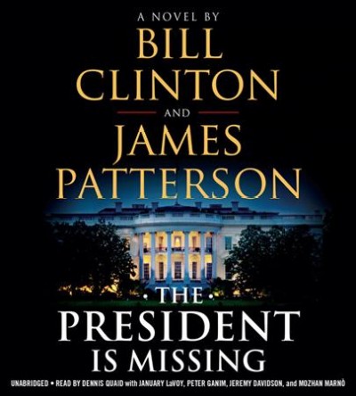 The president is missing / Bill Clinton and James Patterson.
