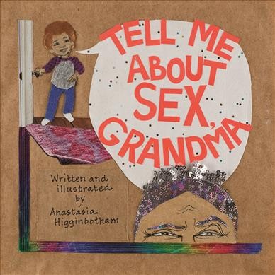 Tell me about sex, Grandma / by Anastasia Higginbotham.