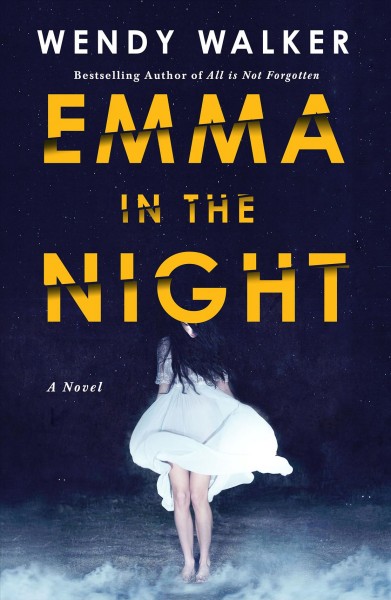 Emma in the night / Wendy Walker.