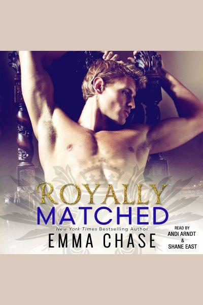 Royally matched / Emma Chase.