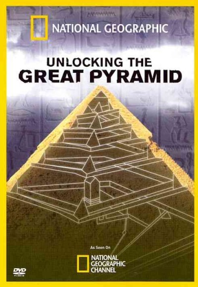 Unlocking the Great Pyramid [DVD videorecording] / produced by PSL Productions Ltd. and Dassault Systemes ; producer, Peter Spry-Leverton.