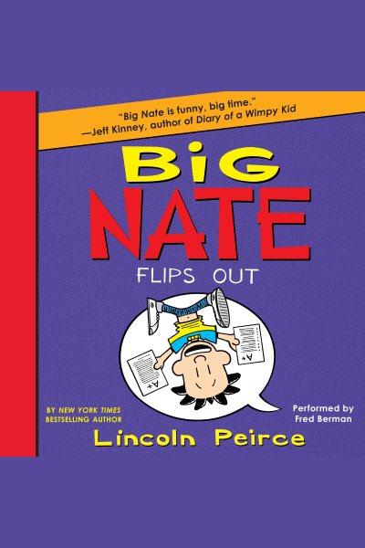 Big Nate flips out [electronic resource] / Lincoln Peirce.