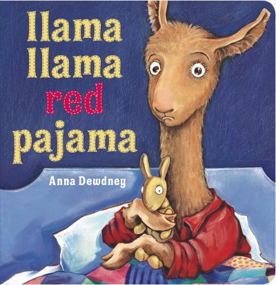 Llama, llama red pajama / written and illustrated by Anna Dewdney.