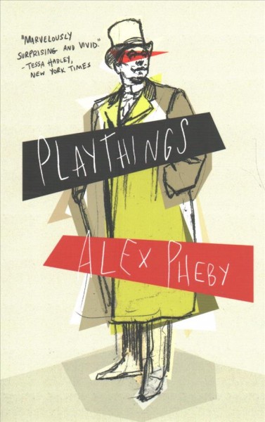 Playthings / Alex Pheby.