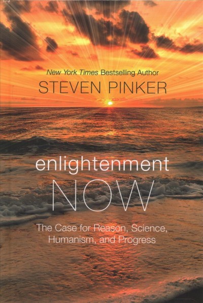 Enlightenment now [large print] : the case for reason, science, humanism, and progress / Steven Pinker.