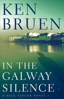 In the Galway silence / Ken Bruen.