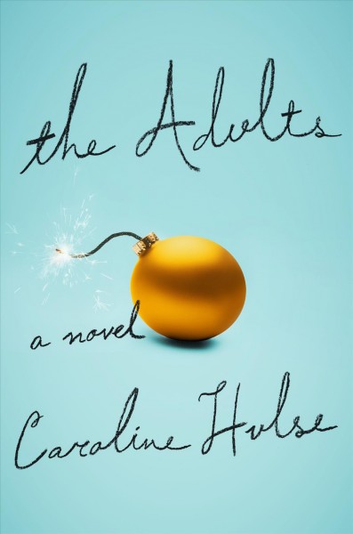 The adults : a novel / Caroline Hulse.