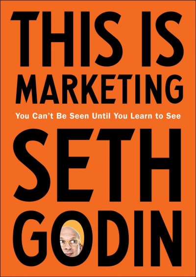 This is marketing / Seth Godin.