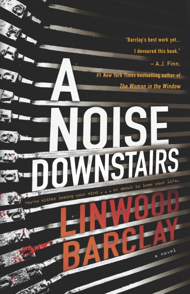 A noise downstairs / Linwood Barclay.