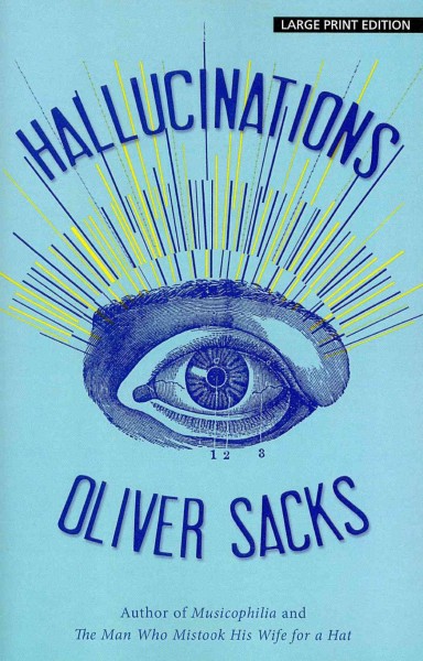 Hallucinations / Oliver Sacks.