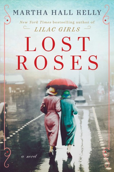 Lost roses : a novel / Martha Hall Kelly.