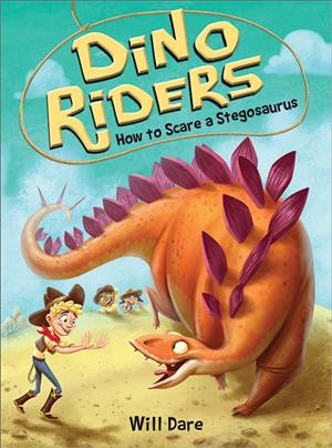 How to scare a stegosaurus / Will Dare.