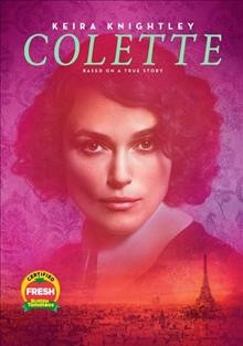 Colette [video recording (DVD)] / a film by Wash Westmoreland ; Bleecker Street and 30 West present ; Bold Films and BFI present ; a Killer Films and Number 9 Films production ; produced by Elizabeth Karlsen, Stephen Woolley, Pamela Koffler, Christine Vachon, Michel Litvak, Gary Michael Walters ; story by Richard Glatzer ; screenplay by Richard Glatzer & Wash Westmoreland & Rebecca Lenkiewicz ; directed by Wash Westmoreland.