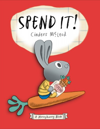 Spend it! : a moneybunny book / Cinders McLeod.