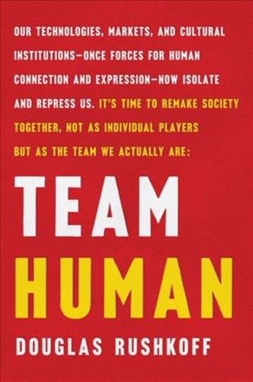 Team human / Douglas Rushkoff.