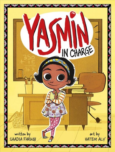 Yasmin in charge / written by Saadia Faruqi ; illustrated by Hatem Aly.