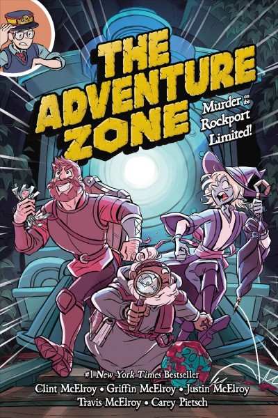 The adventure zone.  #2 : Murder on the Rockport Limited! / based on the podcast by Griffin McElroy, Clint McElroy, Travis McElroy, Justin McElory ; adaptation by Clint McElroy, Carey Pietsch ; art by Carey Pietsch.