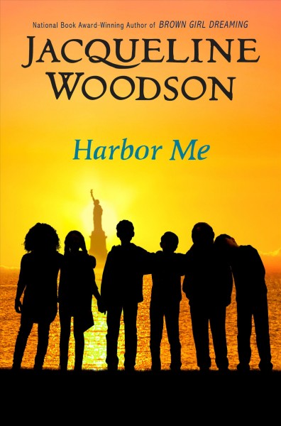 Harbor me / Jacqueline Woodson.