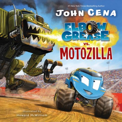 Elbow Grease vs. Motozilla / John Cena ; illustrated by Howard McWilliam.