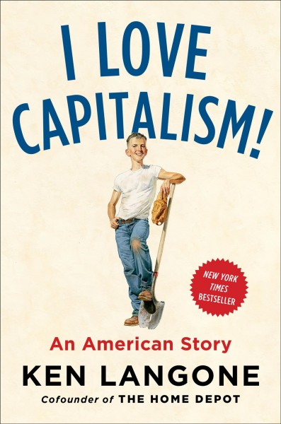 I love capitalism! : an American story / Ken Langone.