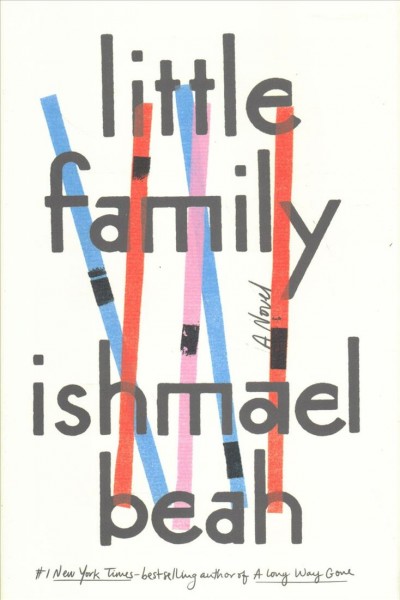 Little family : a novel / Ishmael Beah.