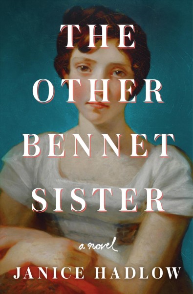 The other Bennet sister : a novel / Janice Hadlow.