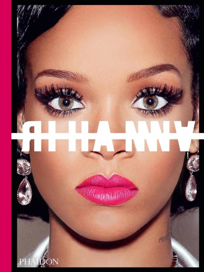 Rihanna / edited by Jen O Hill.
