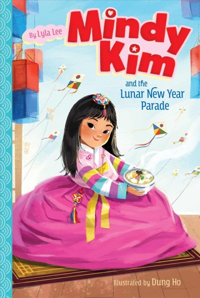 Mindy Kim and the Lunar New Year parade.  #2 / by Lyla Lee ; illustrated by Dung Ho.