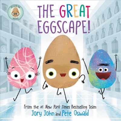 The great eggscape! / written by Jory John ; cover illustration by Pete Oswald ; interior illustrations by Saba Joshaghani based on artwork by Pete Oswald.