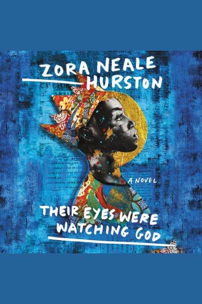 Their eyes were watching God : a novel / Zora Neale Hurston.