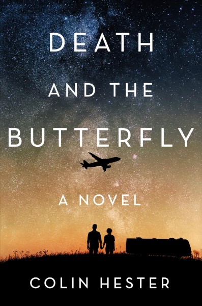 Death and the butterfly : a novel / Colin Hester.