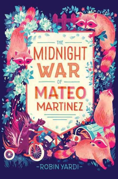 The Midnight War of Mateo Martinez / Robin Yardi.