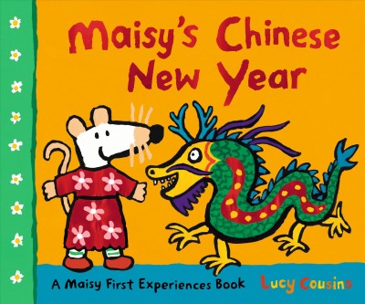 Maisy's Chinese New Year / Lucy Cousins.