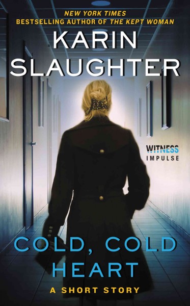 Cold, cold heart : a short story / Karin Slaughter.