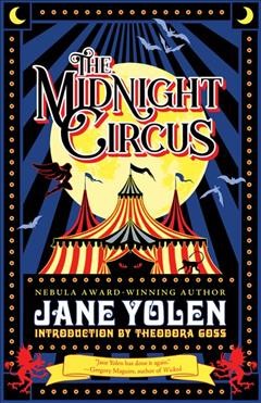 The midnight circus / Jane Yolen ; introduction by Theodora Goss.