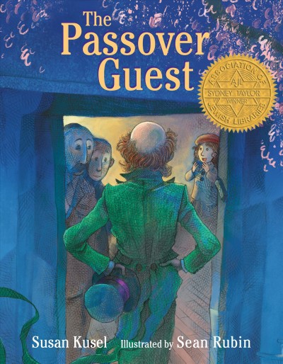 The Passover guest / written by Susan Kusel ; illustrated by Sean Rubin.