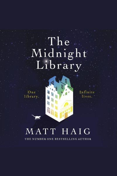 The Midnight Library : a novel / Matt Haig.