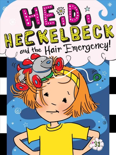Heidi Heckelbeck and the hair emergency! / by Wanda Coven ; illustrated by Priscilla Burris.