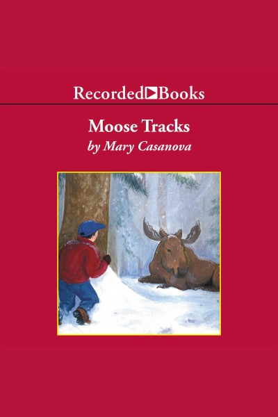 Moose tracks [electronic resource]. Casanova Mary.