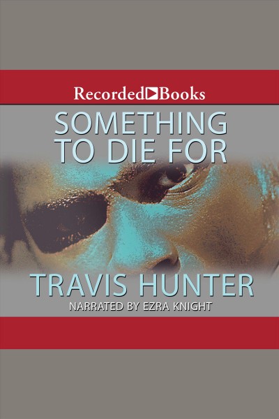 Something to die for [electronic resource]. Hunter Travis.