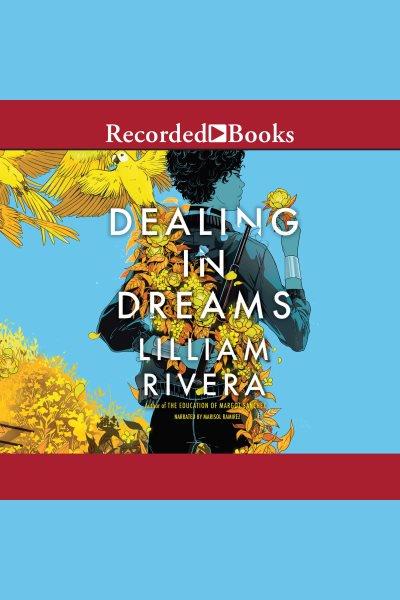 Dealing in dreams [electronic resource]. Lilliam Rivera.