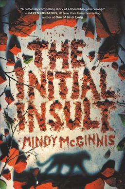 The initial insult / Mindy McGinnis.