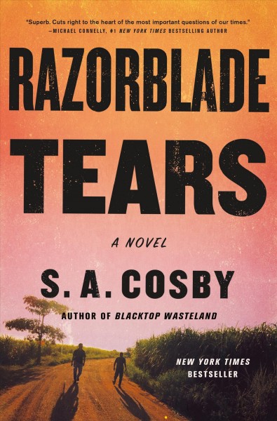 Razorblade tears : a novel / S.A. Cosby.