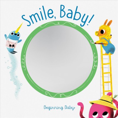 Smile, baby! / illustrations by Nicola Slater.