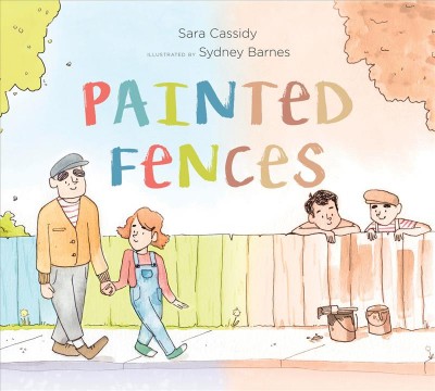 Painted fences / Sara Cassidy ; illustrated by Sydney Barnes.