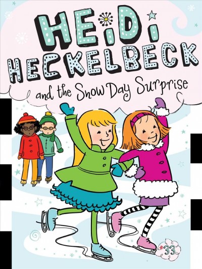 Heidi Heckelbeck and the snow day surprise / by Wanda Coven ; illustrated by Priscilla Burris.