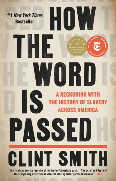 How the word is passed : a reckoning with the history of slavery across America / Clint Smith.
