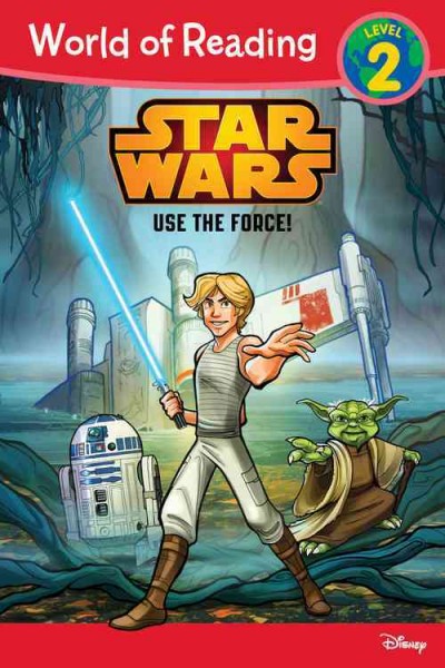 Star Wars. Use the force! / written by Michael Siglain ; art by Stéphane Roux and Pilot Studio.